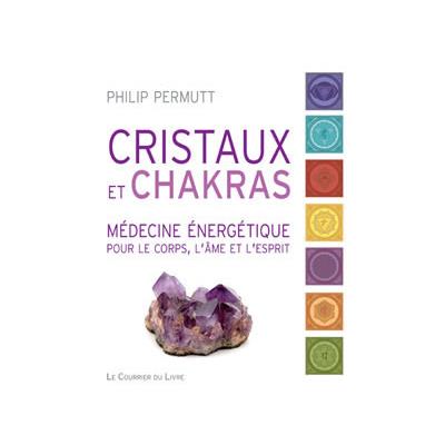 Cristaux et Chakras par Philip Permutt