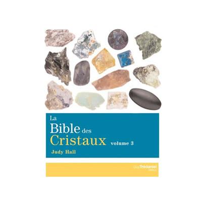 La Bible des Cristaux par Judy Hall (Volume 3)