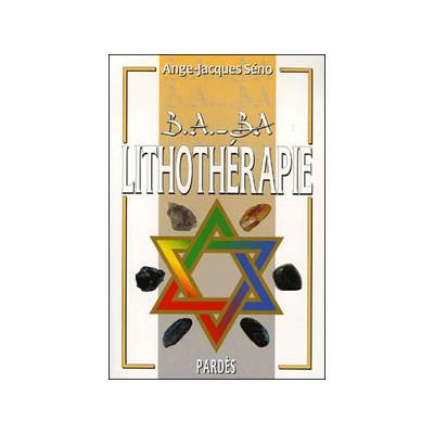 B.A - BA Lithothérapie par Ange Jacques Séno